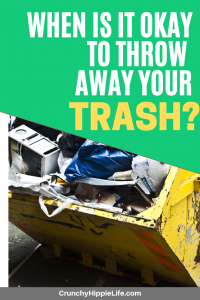 when is it okay to throw away waste?