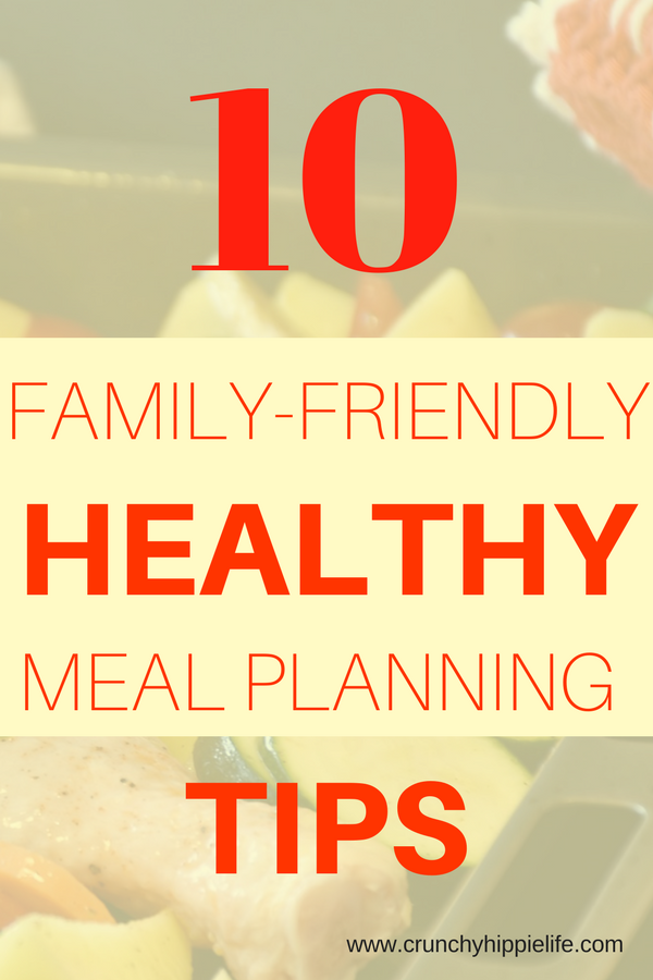 10 Healthy Meal Planning Tips For The Whole Family